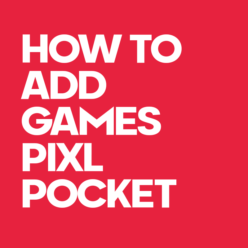 Step-by-Step Guide to Adding Games to Your PIXL POCKET™ R36S Device with ArkOS 2.0